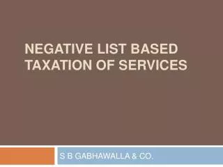 Negative List based Taxation of Services