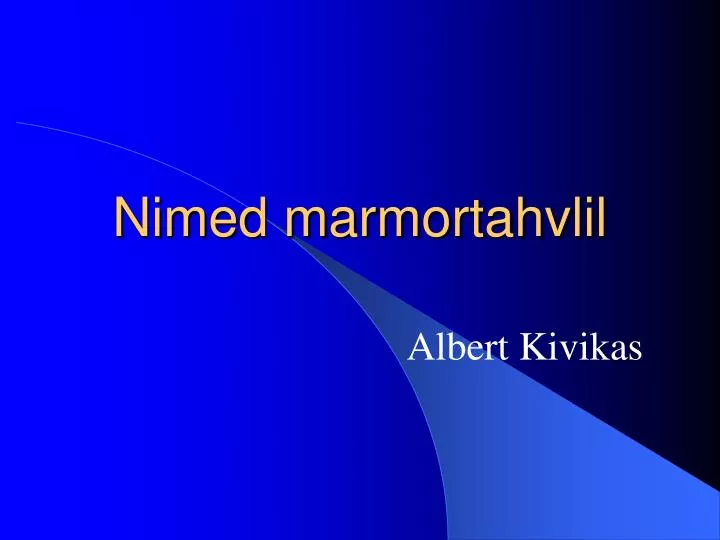 nimed marmortahvlil