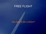 FREE FLIGHT - slide 1