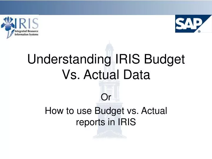 understanding iris budget vs actual data