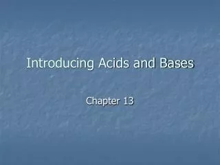 Introducing Acids and Bases