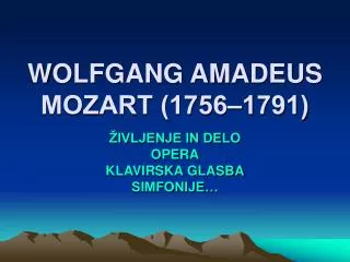 WOLFGANG AMADEUS MOZART (1756‒1791)