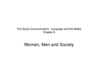 The Great Communicators: Language and the Media Chapter 6