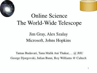 Online Science The World-Wide Telescope