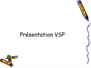 Présentation VSP