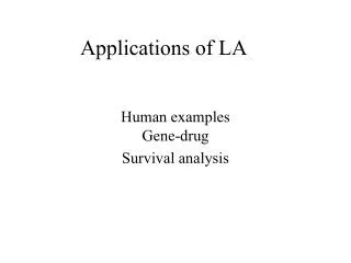 Applications of LA