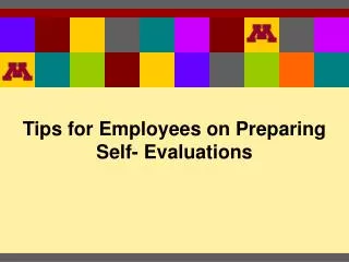 Tips for Employees on Preparing Self- Evaluations