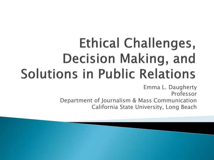 ethical challenges decision making and solutions in public relations