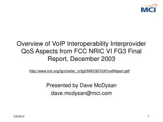 Overview of VoIP Interoperability Interprovider QoS Aspects from FCC NRIC VI FG3 Final Report, December 2003