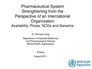 Pharmaceutical System Strengthening from the Perspective of an International Organization Availability, Prices, NCDs and