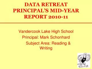 DATA RETREAT PRINCIPAL’S MID-YEAR REPORT 2010-11