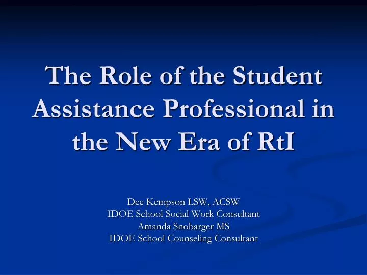 the role of the student assistance professional in the new era of rti