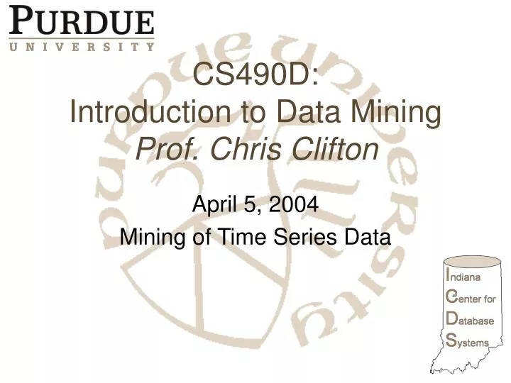 cs490d introduction to data mining prof chris clifton