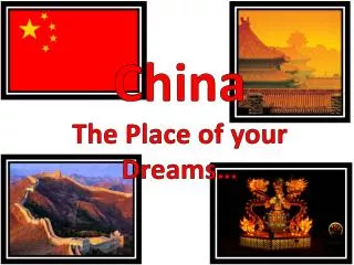 China The Place of your Dreams…