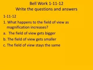 Bell Work 1-11-12 Write the questions and answers