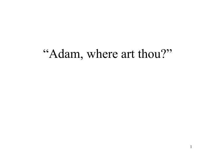 adam where art thou
