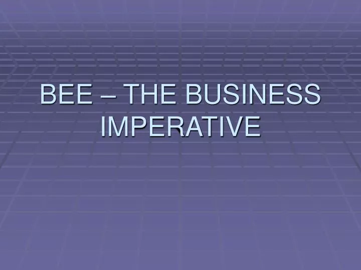 bee the business imperative