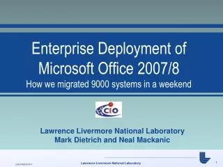 Enterprise Deployment of Microsoft Office 2007/8 How we migrated 9000 systems in a weekend