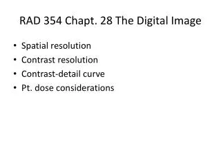 RAD 354 Chapt . 28 The Digital Image