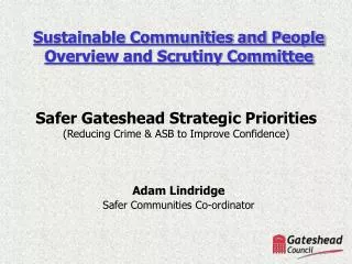 Safer Gateshead Strategic Priorities (Reducing Crime &amp; ASB to Improve Confidence)