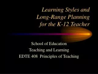 Learning Styles and Long-Range Planning for the K-12 Teacher