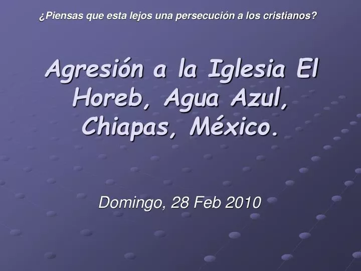 agresi n a la iglesia el horeb agua azul chiapas m xico