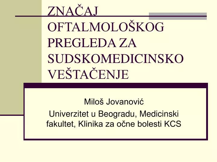 zna aj oftalmolo kog pregleda za sudskomedicinsko ve ta enje