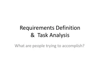 Requirements Definition &amp; Task Analysis