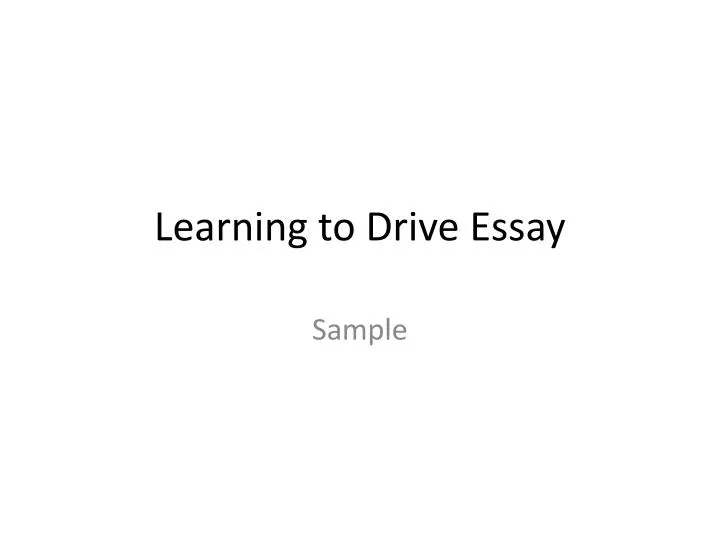 learning to drive essay