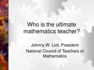Who is the ultimate mathematics teacher?