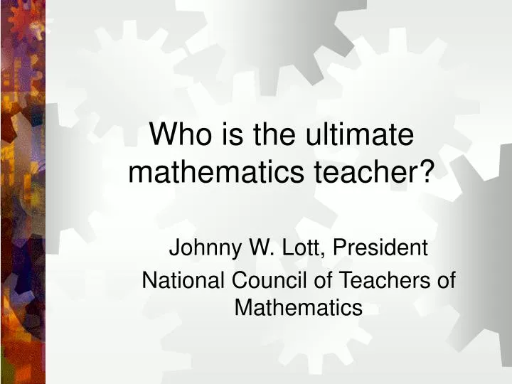 who is the ultimate mathematics teacher