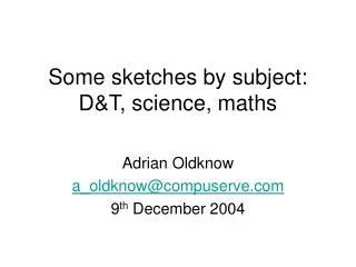 Some sketches by subject: D&amp;T, science, maths