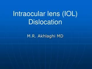 Intraocular lens (IOL) Dislocation