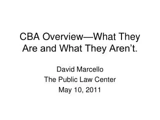 CBA Overview—What They Are and What They Aren’t.