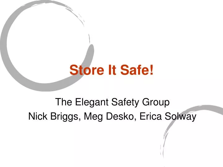 store it safe