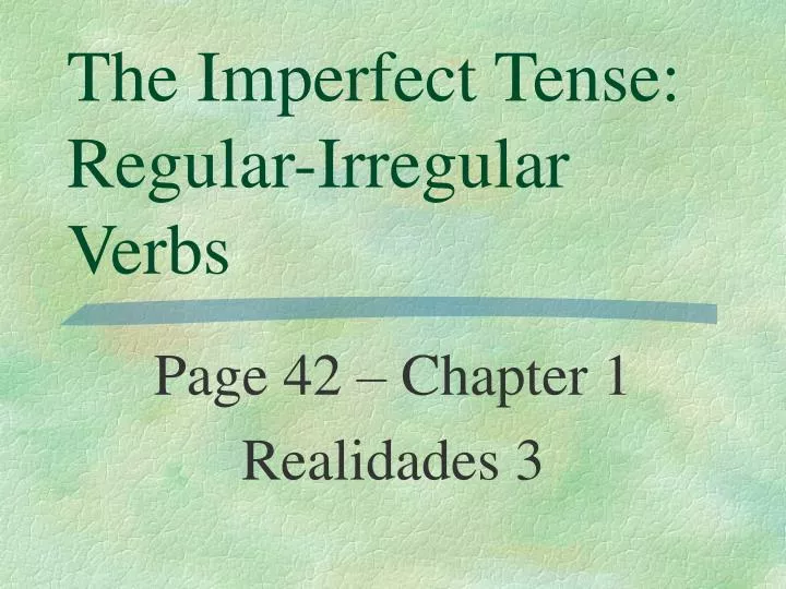 the imperfect tense regular irregular verbs