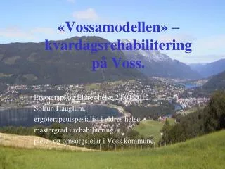 «Vossamodellen» – kvardagsrehabilitering på Voss.