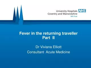 Fever in the returning traveller Part II