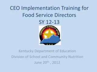CEO Implementation Training for Food Service Directors SY 12-13