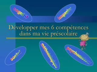 d velopper mes 6 comp tences dans ma vie pr scolaire