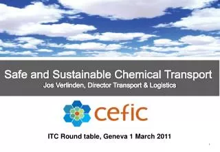 Safe and Sustainable Chemical Transport Jos Verlinden, Director Transport &amp; Logistics