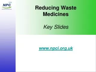 Reducing Waste Medicines Key Slides