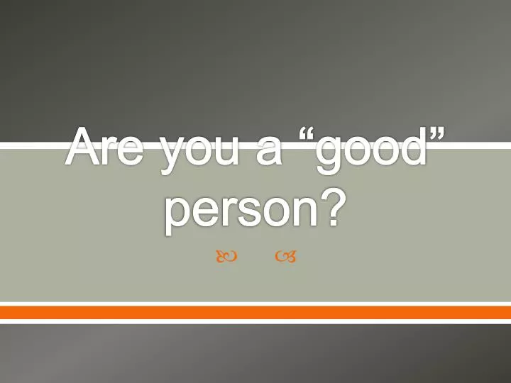 are you a good person