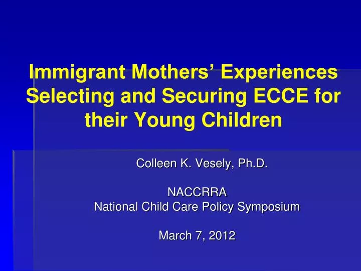 immigrant mothers experiences selecting and securing ecce for their young children