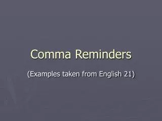 Comma Reminders