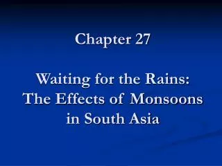 Chapter 27 Waiting for the Rains: The Effects of Monsoons in South Asia