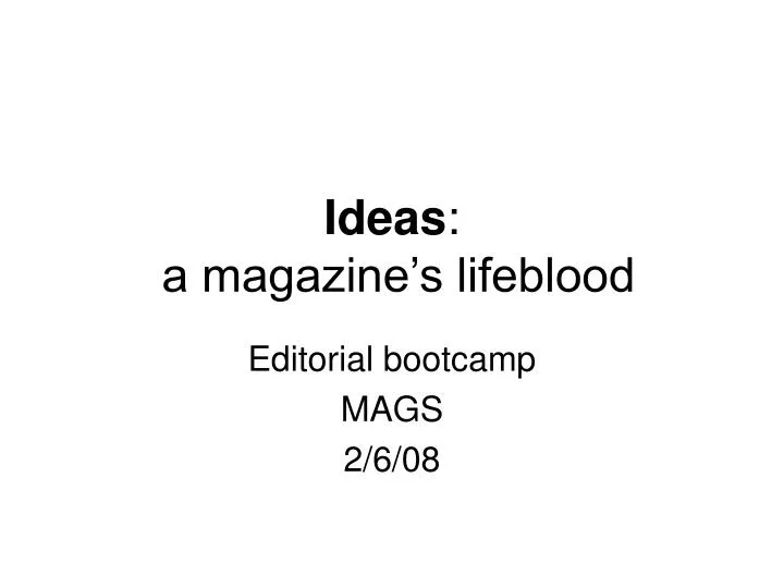 ideas a magazine s lifeblood