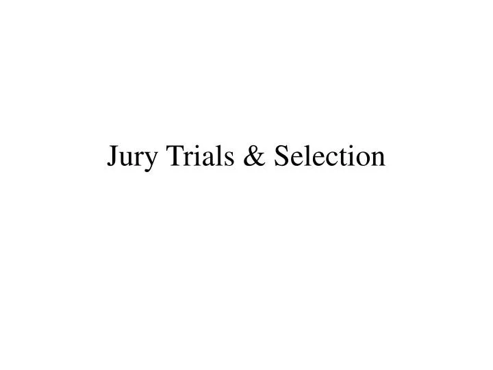 jury trials selection