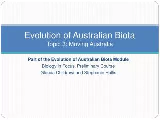 Evolution of Australian Biota Topic 3 : Moving Australia