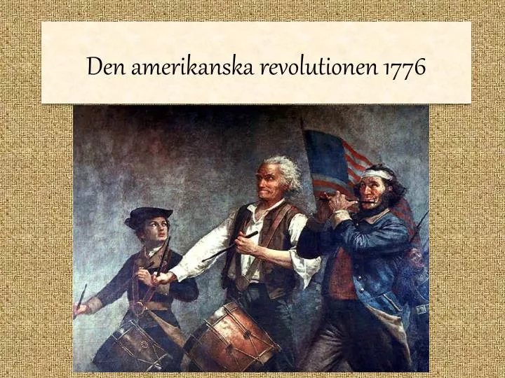 den amerikanska revolutionen 1776